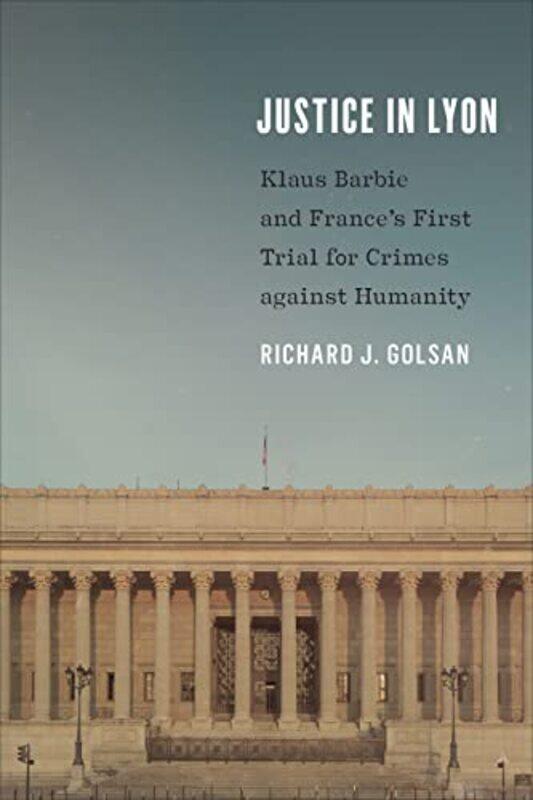 

Justice In Lyon by Richard J Golsan-Paperback