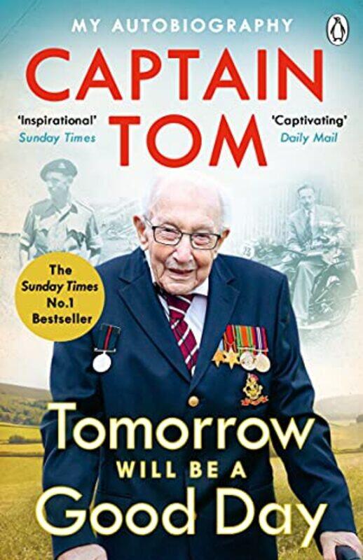 

Tomorrow Will Be A Good Day,Paperback,By:Captain Tom Moore