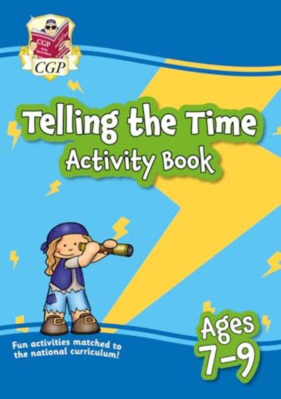 

Telling the Time Activity Book for Ages 79 by CGP BooksCGP Books-Paperback