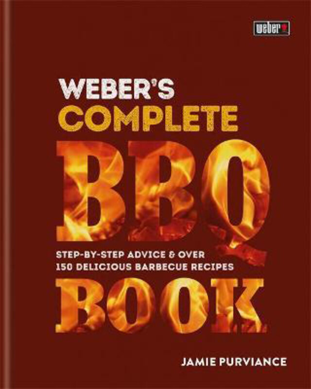 

Weber's Complete BBQ Book: Step-by-step advice and over 150 delicious barbecue recipes, Hardcover Book, By: Jamie Purviance