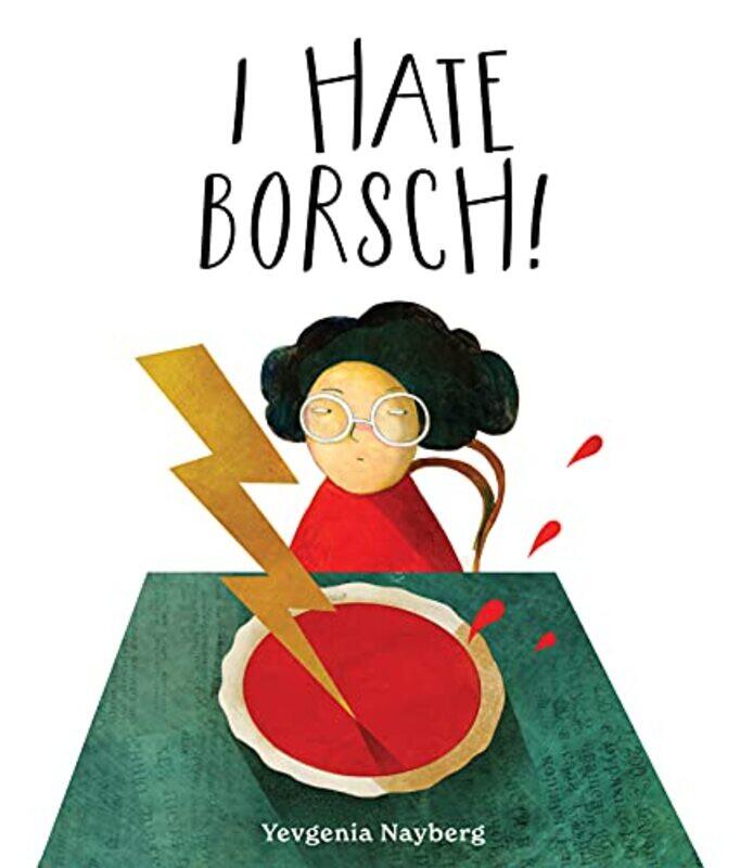 

I Hate Borsch by Yevgenia Nayberg-Hardcover