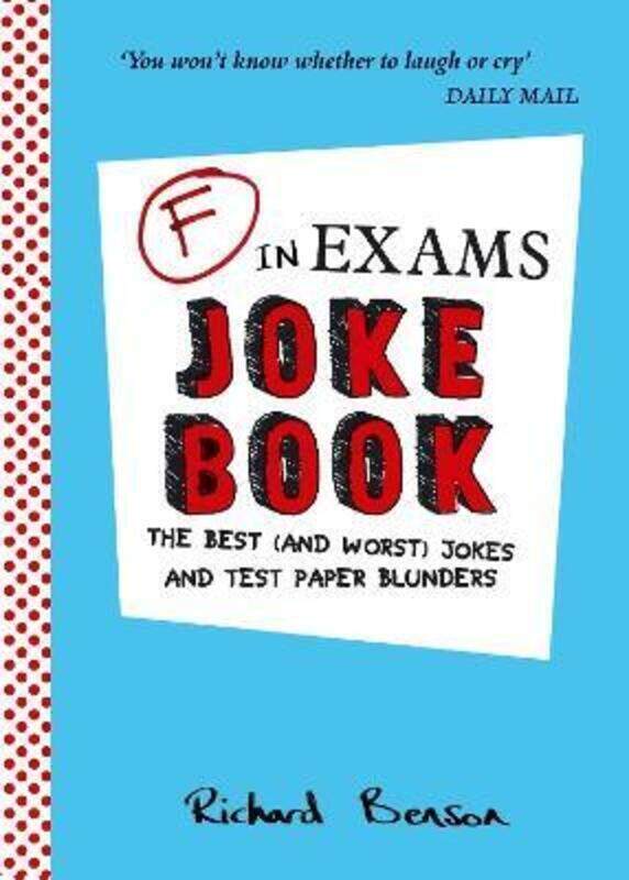 

F in Exams Joke Book: The Best (and Worst) Jokes and Test Paper Blunders.paperback,By :Richard Benson