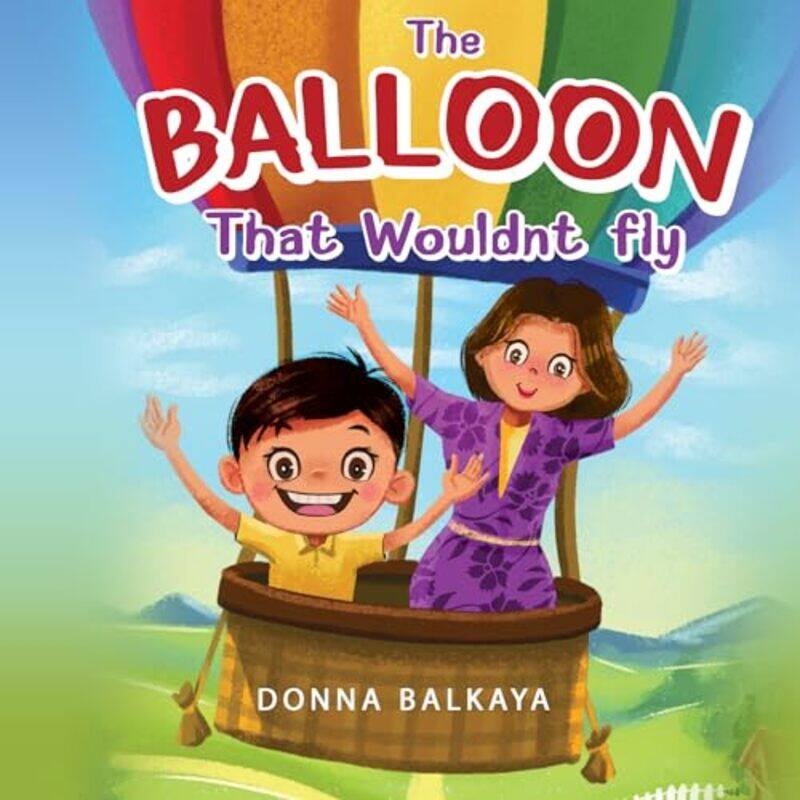 

The Balloon That Wouldnt Fly by Donna Balkaya-Paperback