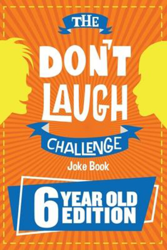 

The Don't Laugh Challenge - 6 Year Old Edition: The LOL Interactive Joke Book Contest Game for Boys and Girls Age 6, Paperback Book, By: Billy Boy