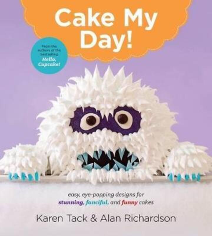 Cake My Day!.paperback,By :Tack, Karen - Richardson, Alan
