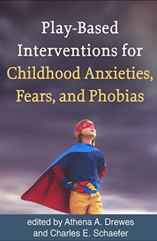 

PlayBased Interventions for Childhood Anxieties Fears and Phobias by Walter R Stahel-Paperback
