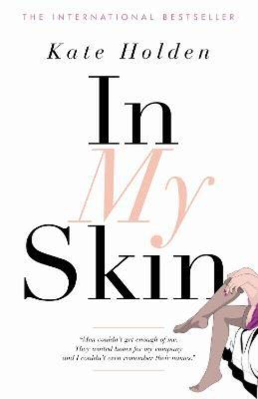 

In My Skin: A Memoir.paperback,By :Kate Holden