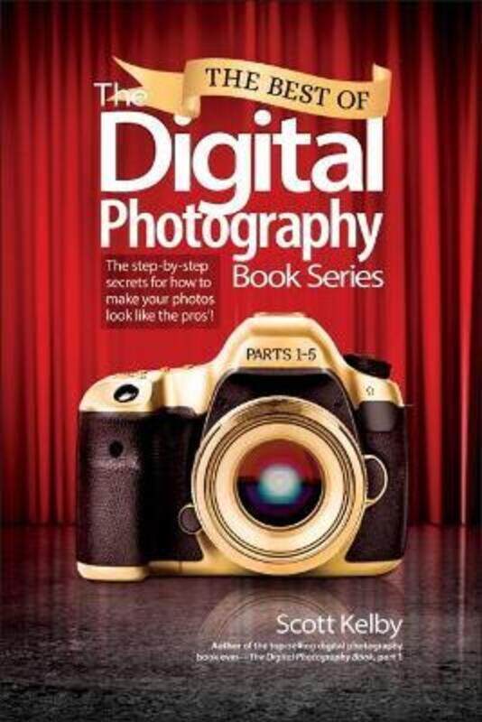 

Best of The Digital Photography Book Series, The,Paperback,ByScott Kelby