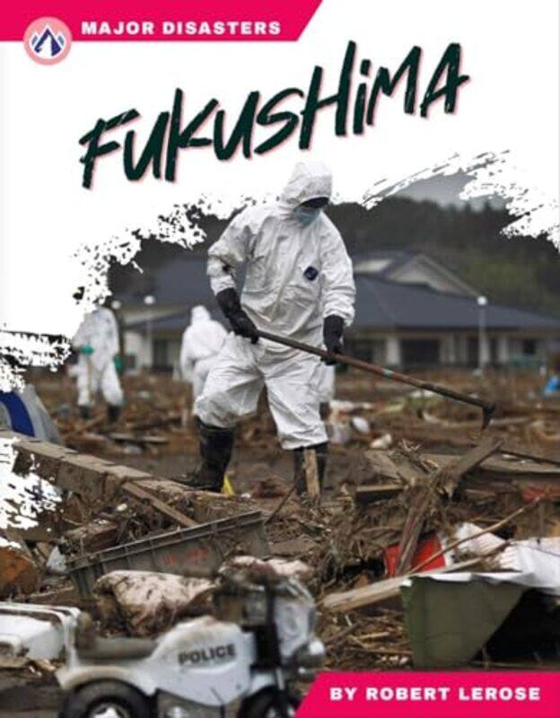 

Major Disasters Fukushima by Robert Lerose-Paperback