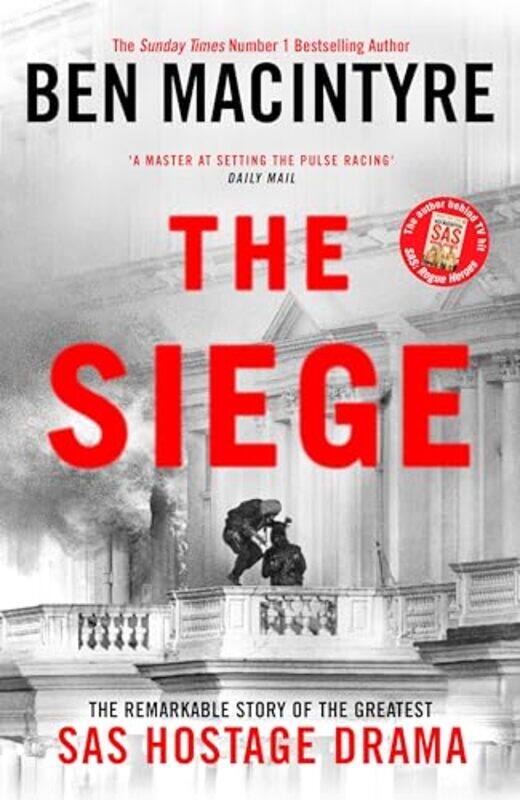 

The Siege The Remarkable Story Of The Greatest Sas Hostage Drama, Paperback by Macintyre, Ben