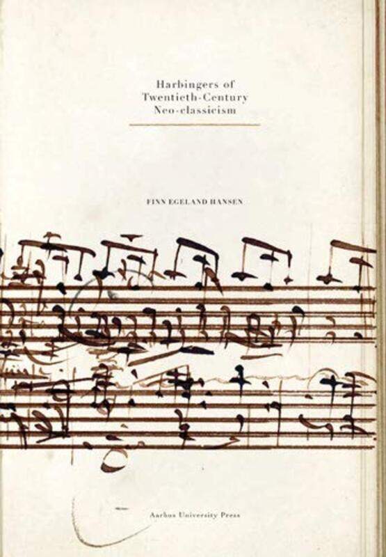 

Harbingers of TwentiethCentury Neoclassicism by Finn Egeland Hansen-Paperback