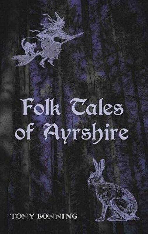 

Folk Tales of Ayrshire by Tony Bonning-Paperback