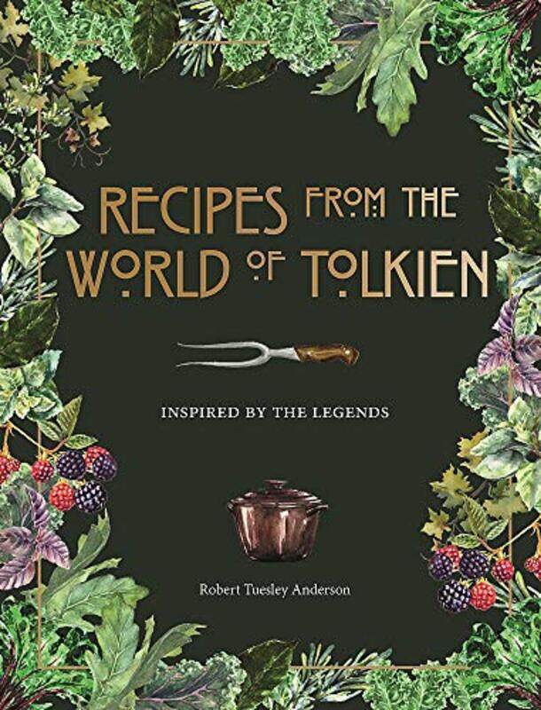 

Recipes from the World of Tolkien: Inspired by the Legends , Hardcover by Robert Tuesley Anderson