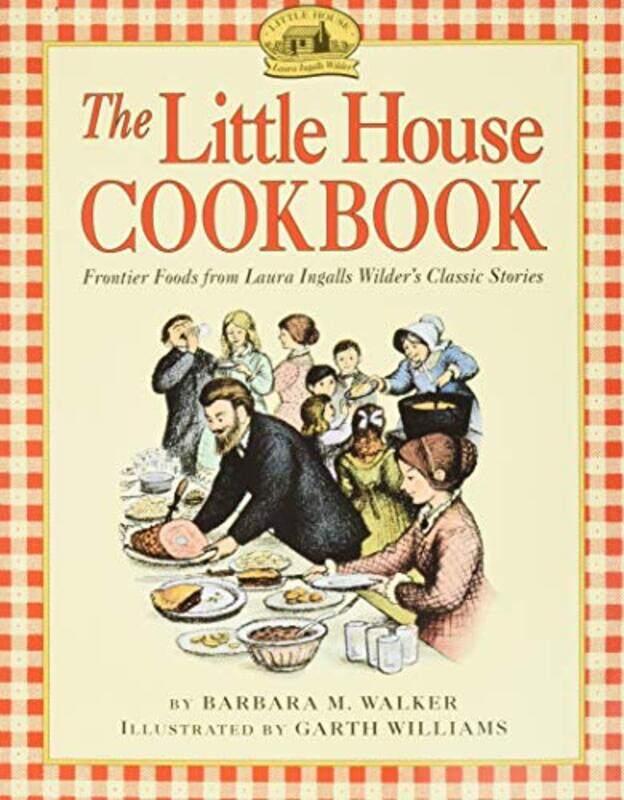 

The Little House Cookbook by Barbara M WalkerGarth Williams-Paperback