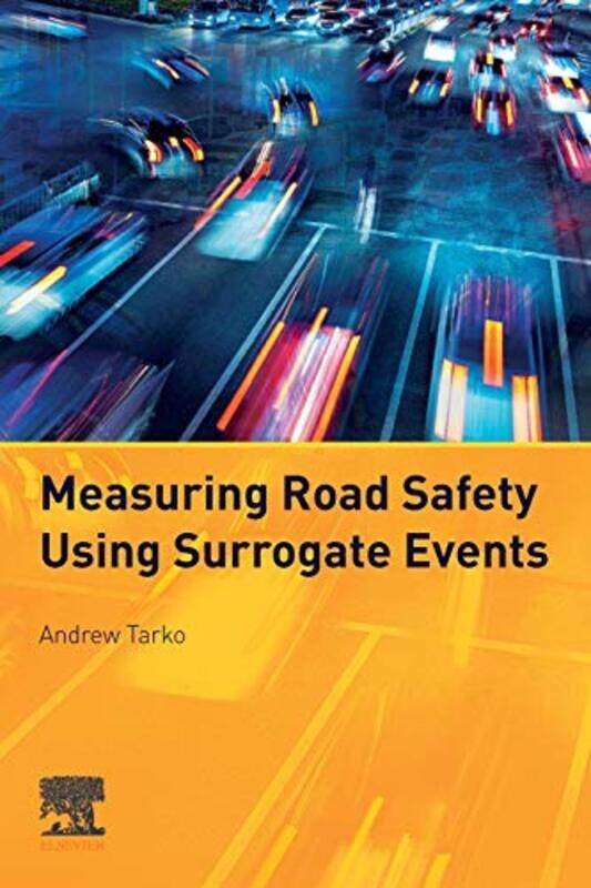

Measuring Road Safety with Surrogate Events by Amy Leigh Mercree-Paperback