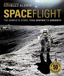 Spaceflight: The Complete Story from Sputnik to Curiosity , Hardcover by Sparrow, Giles - Aldrin, Buzz - Smithsonian Institution