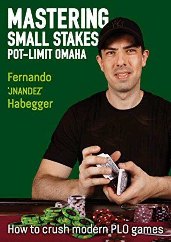 

Mastering Small Stakes Potlimit Omaha by Fernando Habegger-Paperback