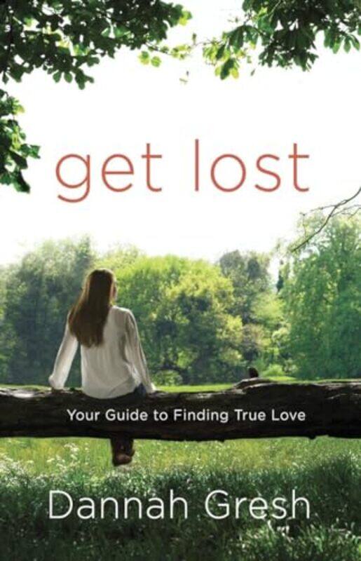 

Get Lost by Dannah Gresh-Paperback