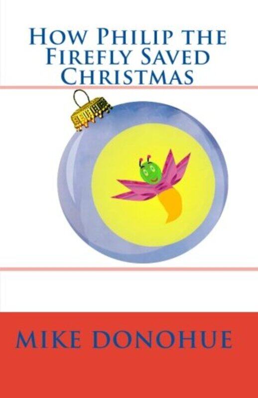 

How Philip The Firefly Saved Christmas-Paperback