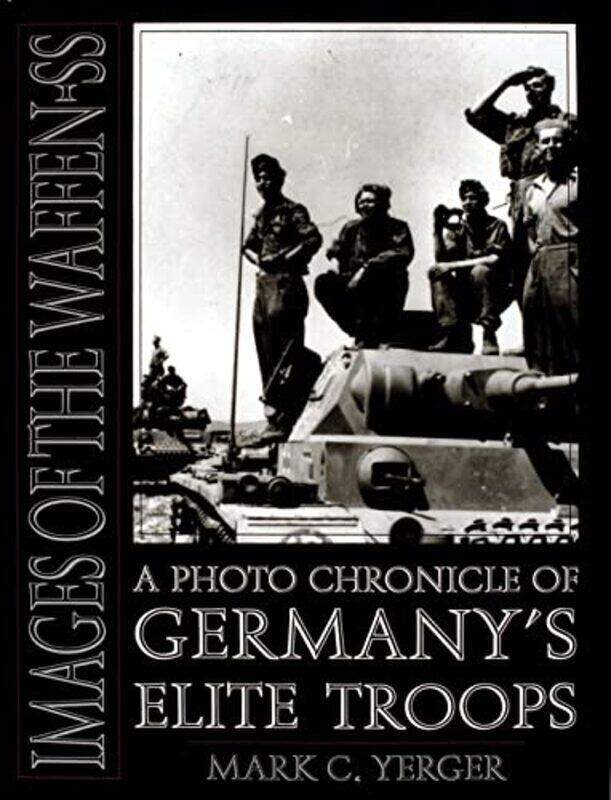 

Images of the WaffenSS by Mark C Yerger-Hardcover