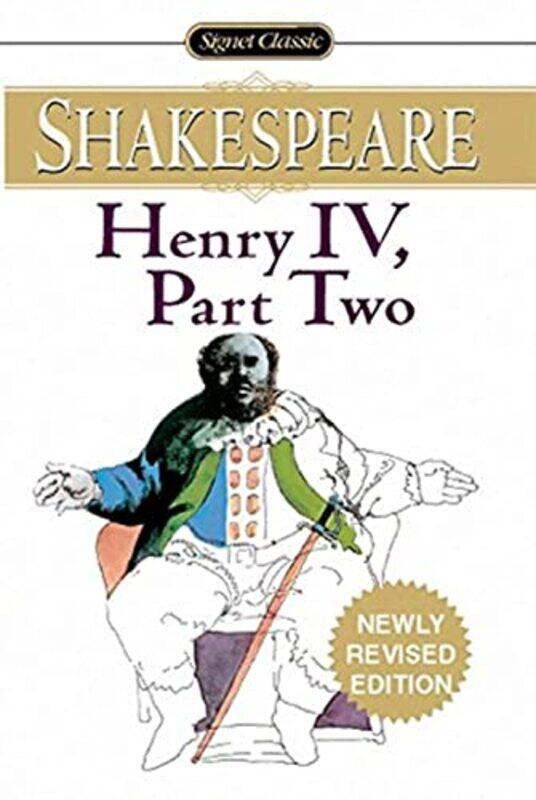 

Henry IV: Part Two; With New and Updated Critical Essays and a Revised Bibliography (Signet Classic) , Paperback by William Shakespeare