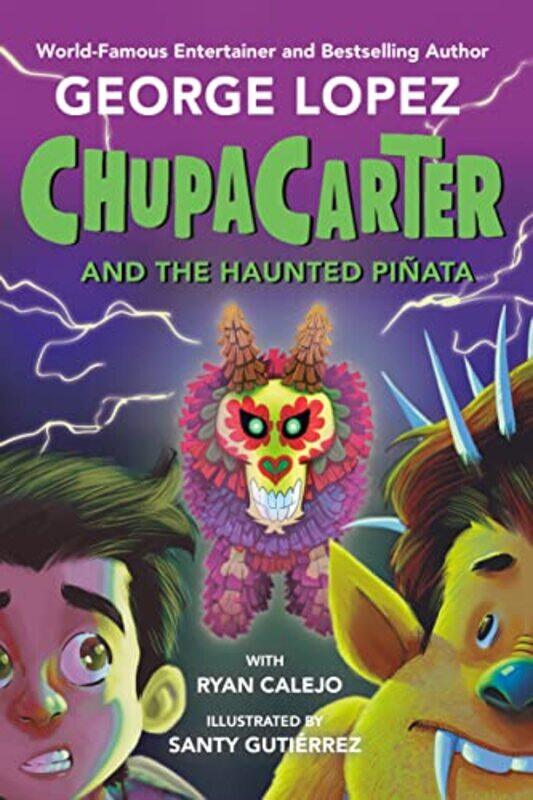 

ChupaCarter and the Haunted Pinata,Hardcover by Lopez, George - Calejo, Ryan - Gutierrez, Santy