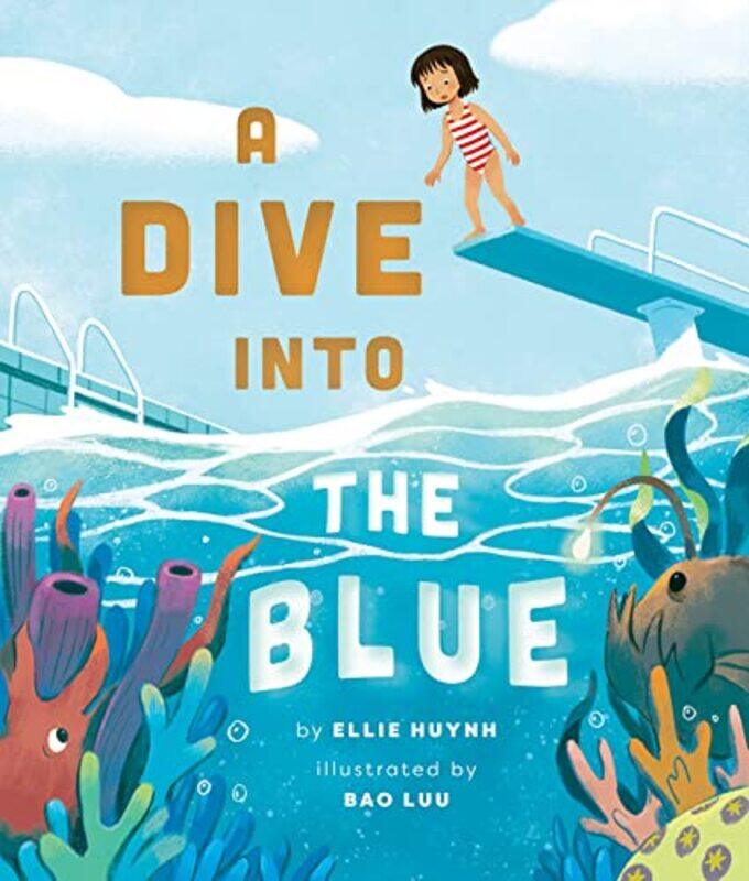 

A Dive into the Blue by Ellie HuynhBao Luu-Hardcover