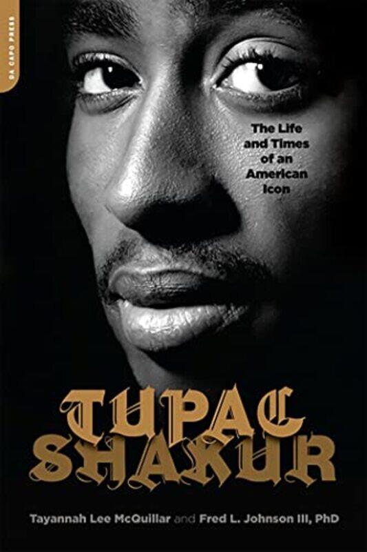 

Tupac Shakur The Life And Times Of An American Icon By Johnson, Fred - Mcquillar, Tayannah - Paperback