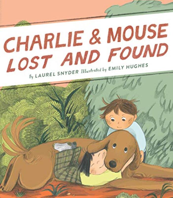 Charlie and Mouse Lost and Found by Laurel SnyderEmily Hughes-Hardcover