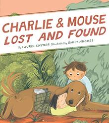 Charlie and Mouse Lost and Found by Laurel SnyderEmily Hughes-Hardcover