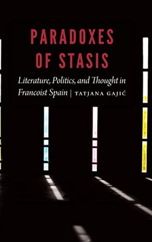 

Paradoxes of Stasis by Tatjana Gajic-Hardcover