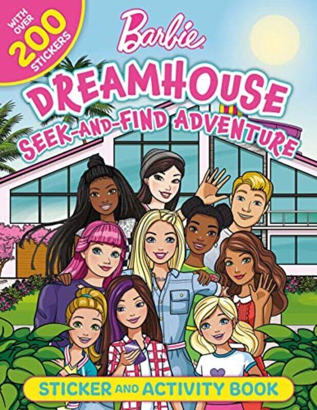 

Barbie Dreamhouse Seekandfind Adventure 100% Officially Licensed By Mattel Sticker & Activity Bo By Mattel Paperback