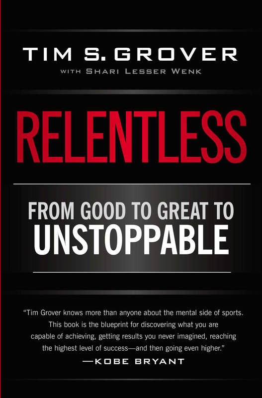 Relentless: From Good To Great To Unstoppable, Paperback Book, By: Tim S. Grover and Shari Wenk