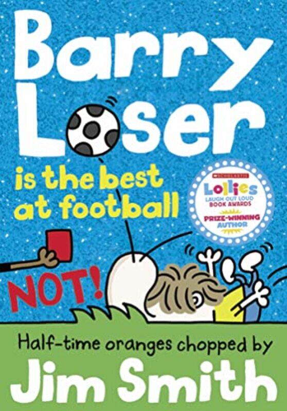 

Barry Loser is the best at football NOT! (Barry Loser),Paperback,by:Smith, Jim