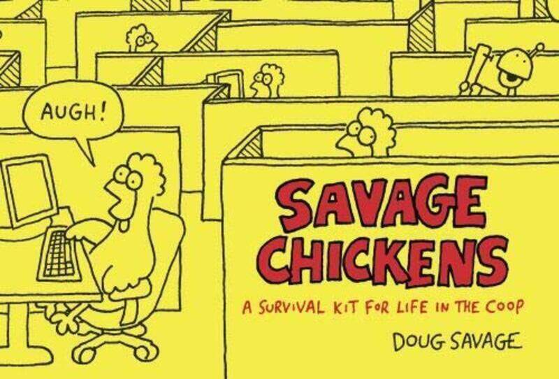 

Savage Chickens: A Survival Kit for Life in the Coop