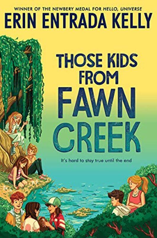 

Those Kids From Fawn Creek by Erin Entrada Kelly-Hardcover