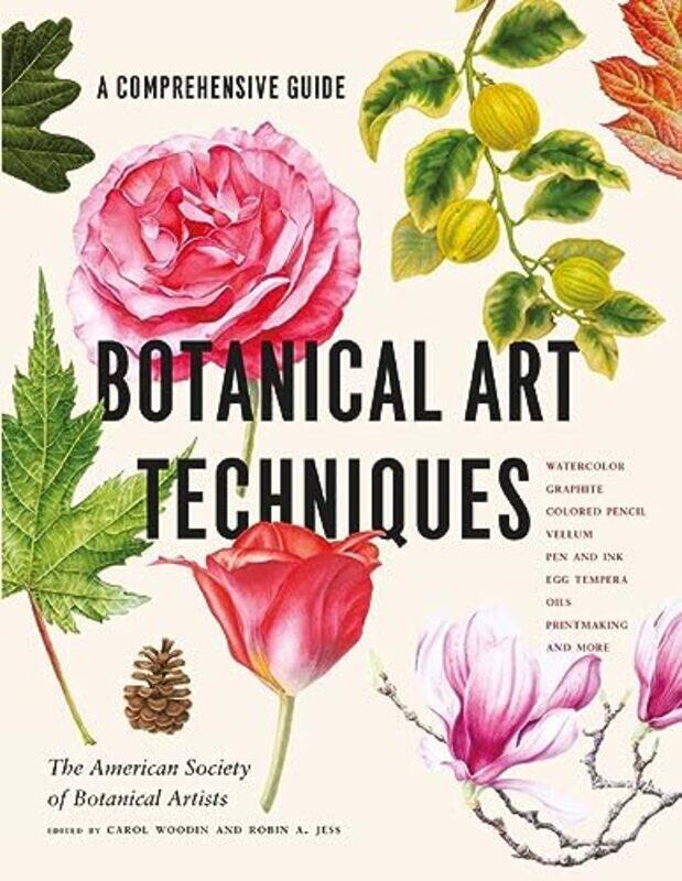 

Botanical Art Techniques By Artists, American Society of Botanical Hardcover