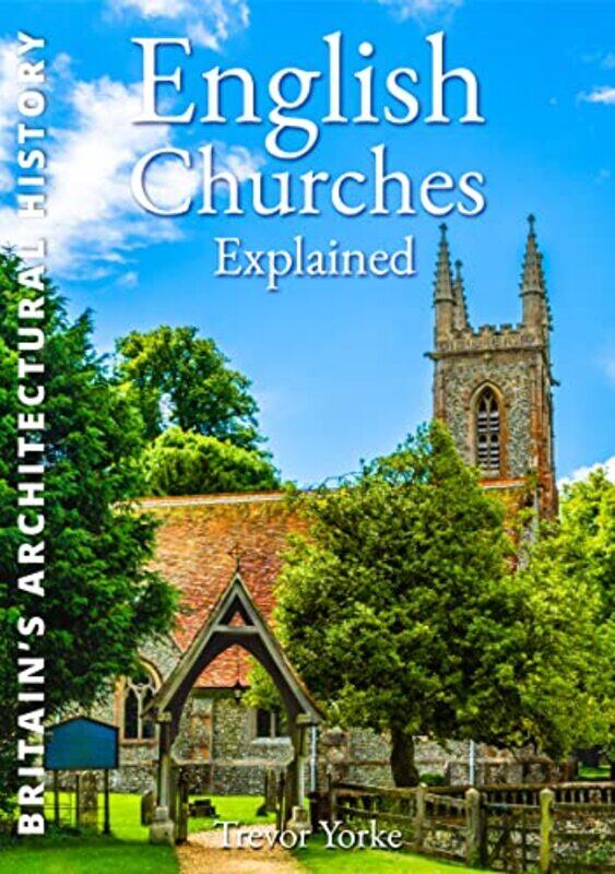 

English Churches Explained by Trevor Yorke-Paperback