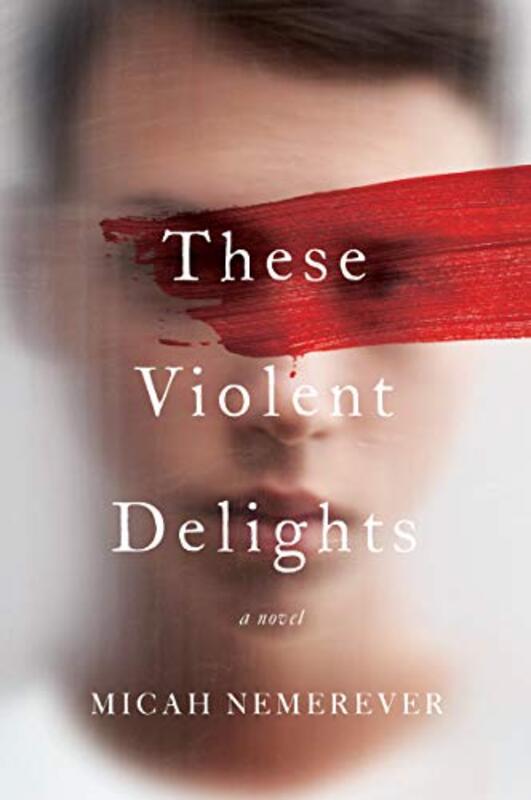 These Violent Delights By Micah Nemerever - Paperback
