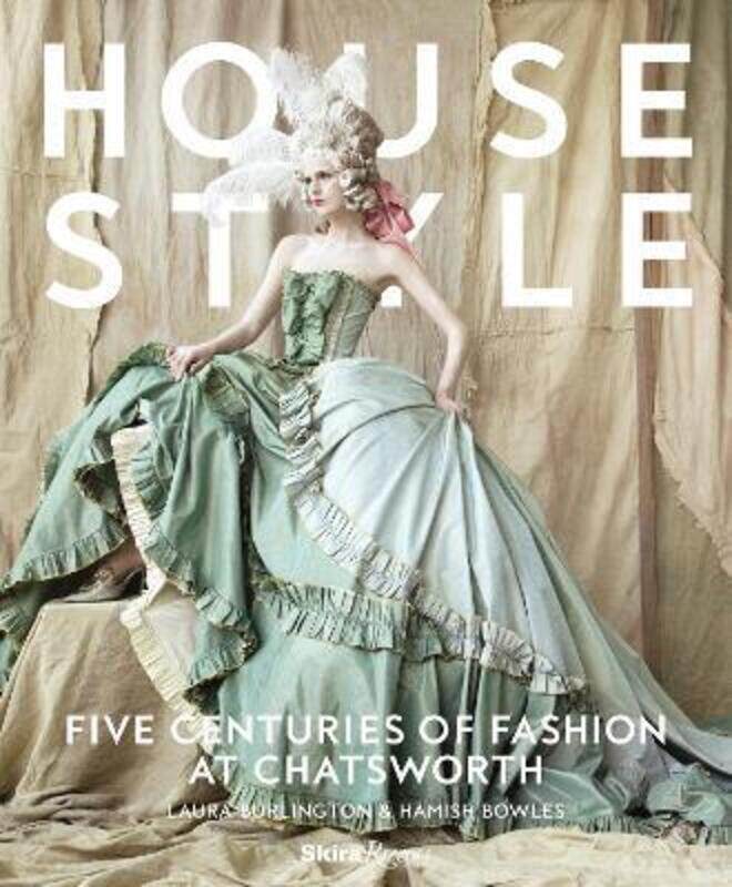 

House Style: Five Centuries of Fashion at Chatsworth.Hardcover,By :Kimberly Chrisman-Campbell