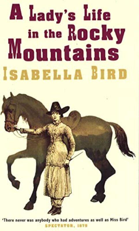 

A Ladys Life In The Rocky Mountains by Isabella L Bird-Paperback