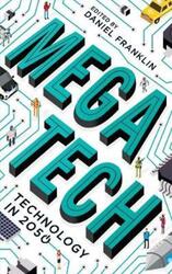 Megatech: Technology in 2050 ,Paperback By Daniel Franklin