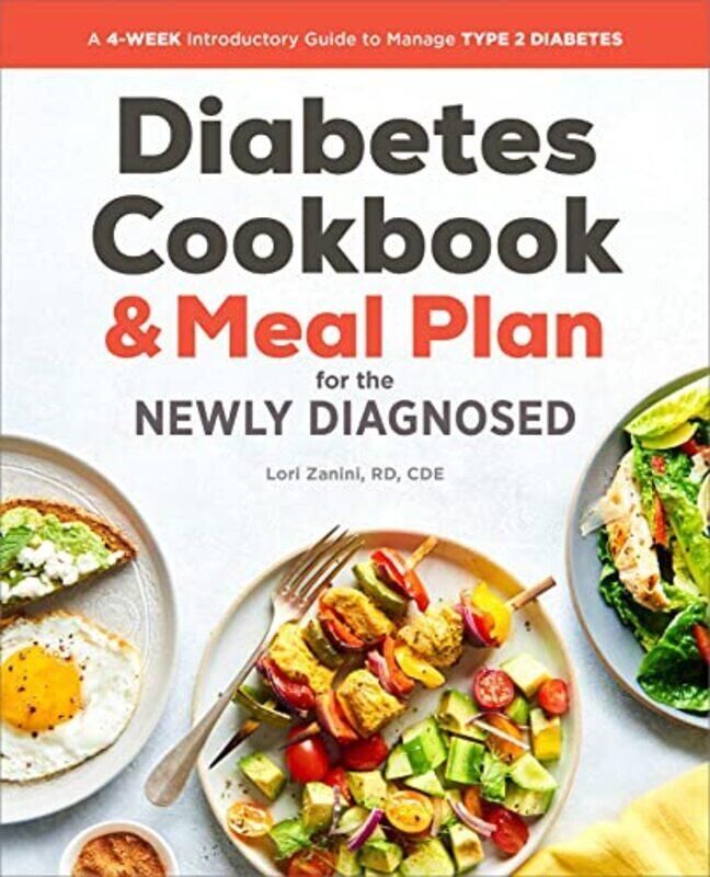 

Diabetic Cookbook and Meal Plan for the Newly Diagnosed A 4Week Introductory Guide to Manage Type by Zanini, Lori, Rd Paperback