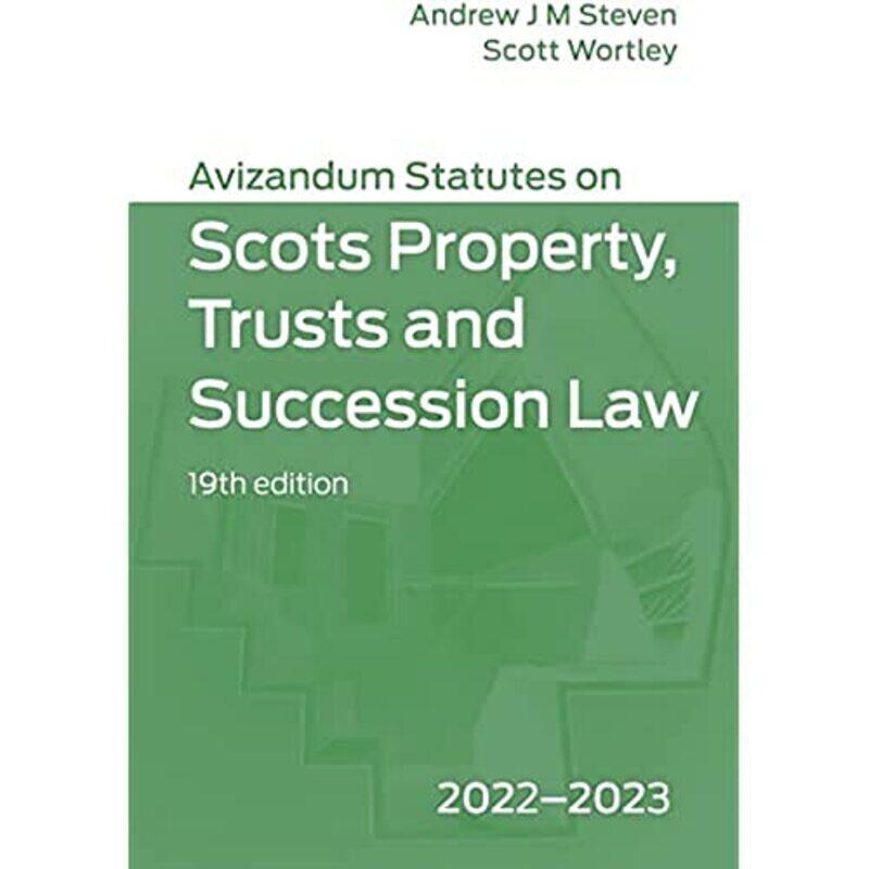 

Avizandum Statutes on Scots Property, Trusts and Succession Law: 20222023 Paperback by Steven, Andrew - Wortley, Scott