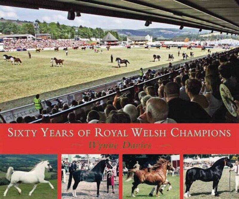 

Sixty Years of Royal Welsh Champions by Wynne Davies-Hardcover
