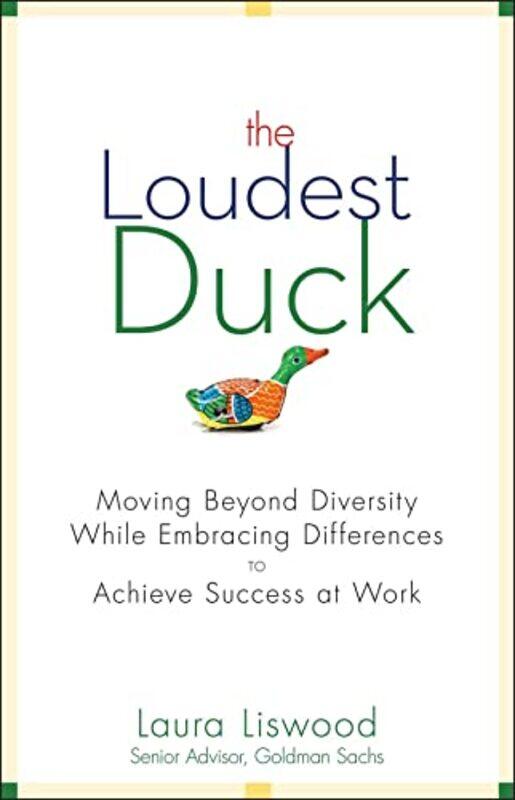 

The Loudest Duck by Laura A Liswood-Hardcover