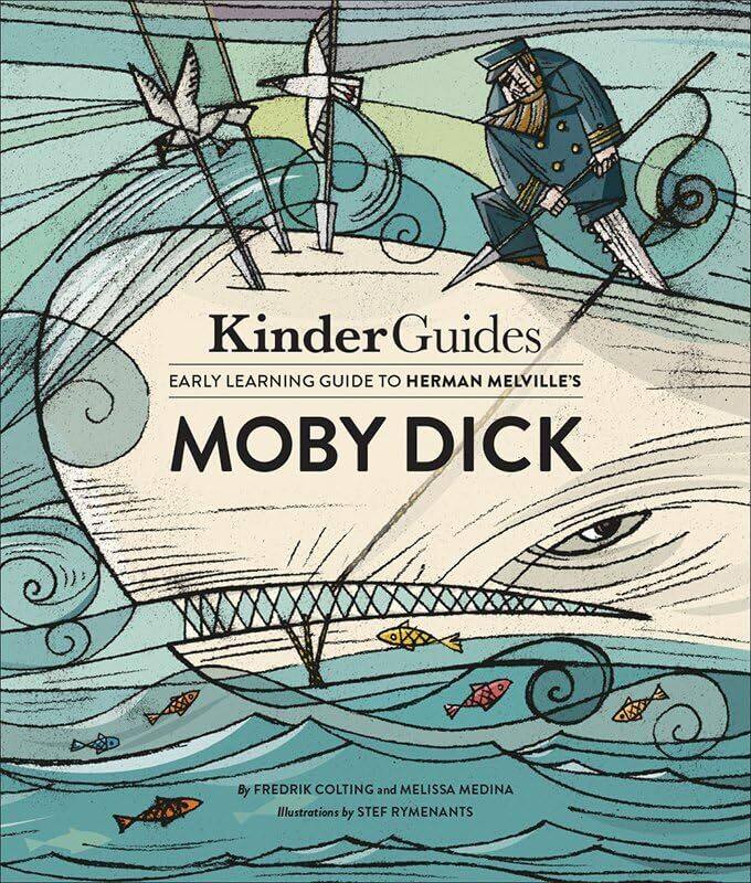 

Kinderguides Early Learning Guide to Herman Melvilles Moby Dick by Fredrik ColtingMelissa MedinaStef Rymenants-Hardcover