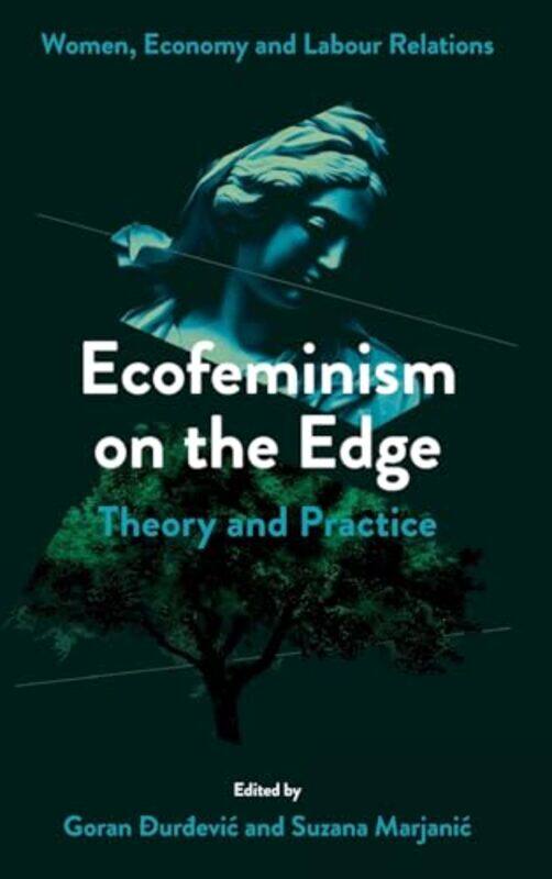 

Ecofeminism on the Edge by Dorothy FeldmannTimothy J Rupert-Hardcover