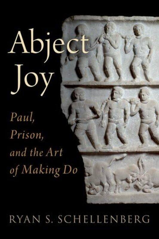 

Abject Joy by Ryan S (Associate Professor of New Testament, Associate Professor, Methodist Theological School, Ohio) Schellenberg-Hardcover