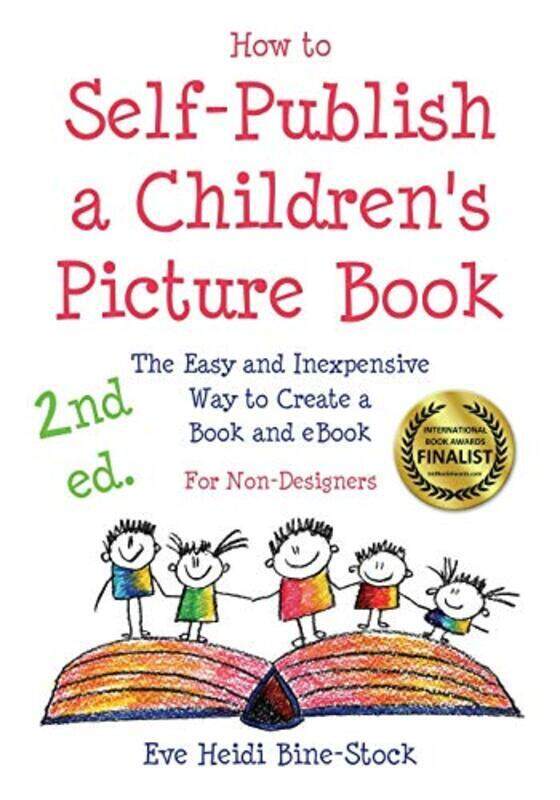 

How To Selfpublish A Childrens Picture Book 2Nd Ed. The Easy And Inexpensive Way To Create A Book Bine-Stock, Eve Heidi Paperback